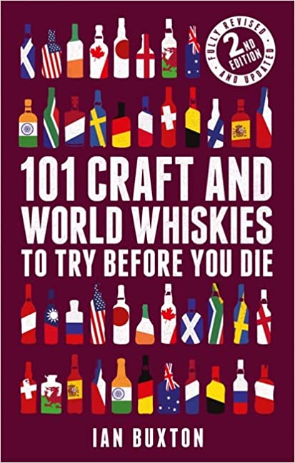 101 Craft and World Whiskies to Try Before You Die by Ian Buxton